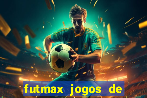 futmax jogos de hoje ao vivo